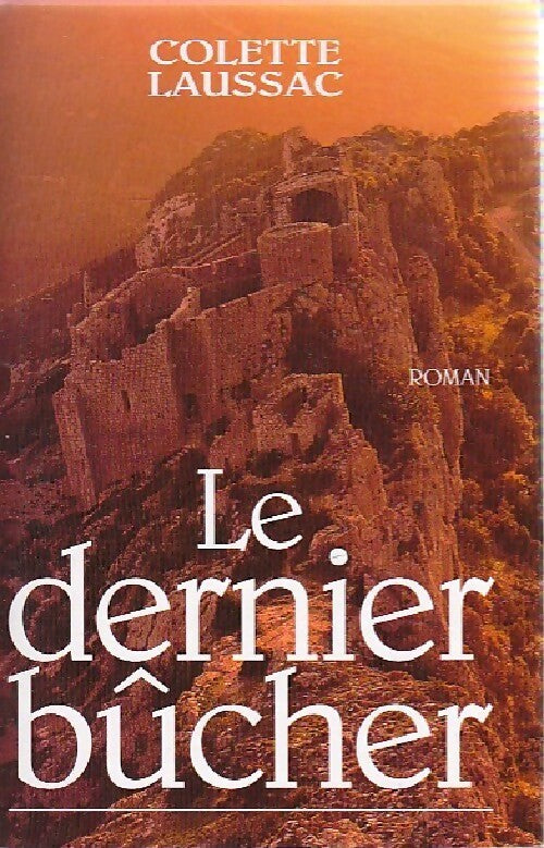 Le dernier bûcher - Colette Laussac - Livre