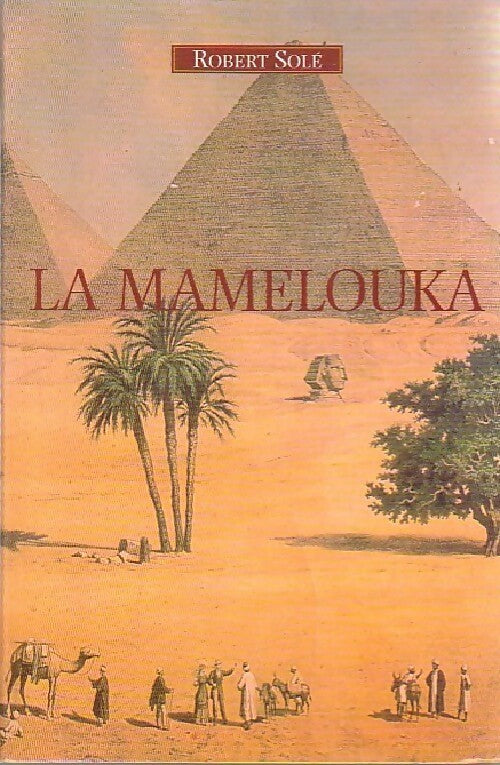 La Mamelouka - Robert Solé - Livre