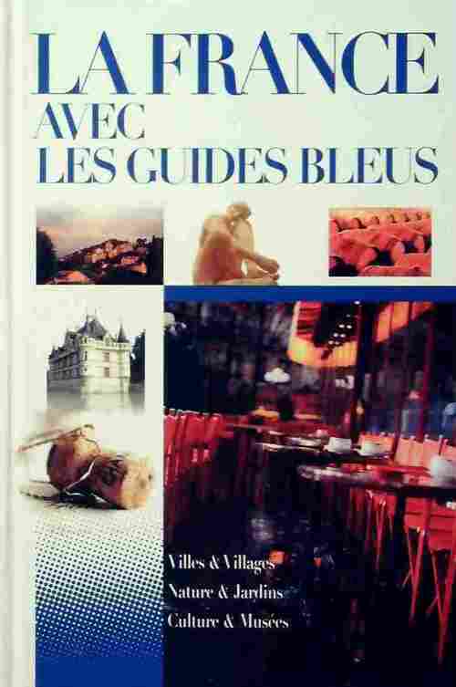 La France avec les guides bleus - Collectif - Livre