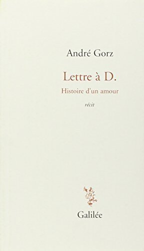 Lettre à D. Histoire d'un amour - André Gorz - Livre