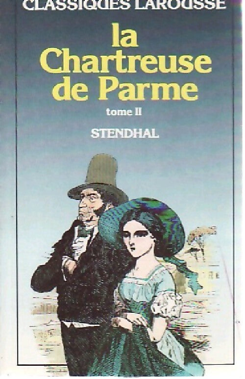 La chartreuse de Parme Tome II - Stendhal - Livre