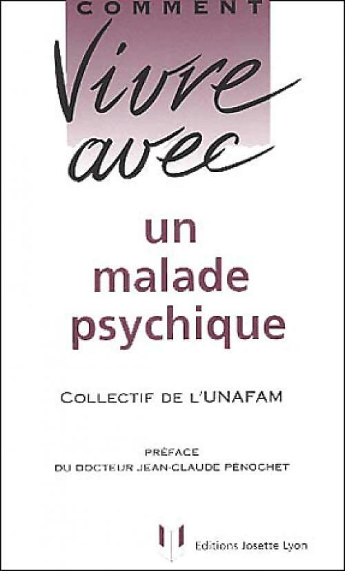 Comment vivre avec un malade psychique - Unafam - Livre