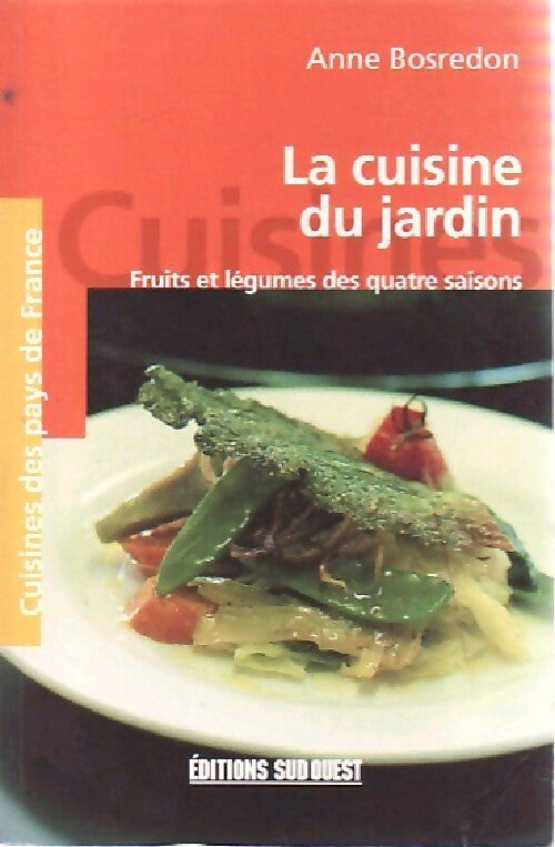 La cuisine du jardin - Anne Bosredon - Livre
