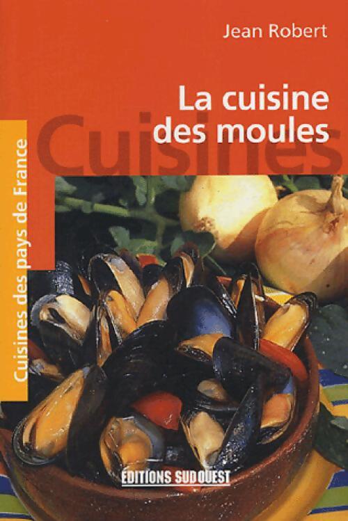 La cuisine des moules - Jean Robert - Livre
