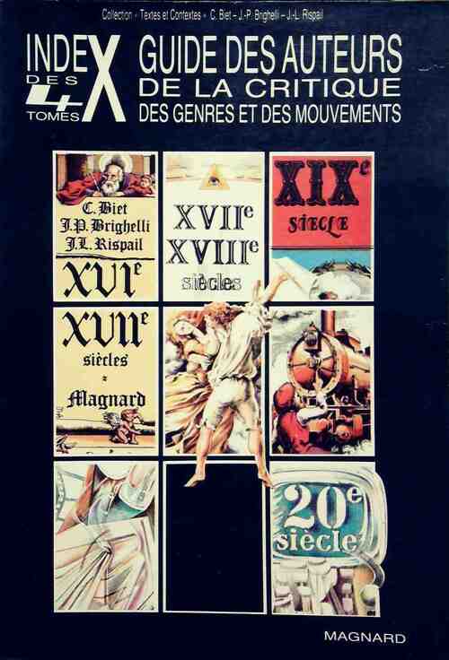 Guide des auteurs de la critique des genres et des mouvements. Index des 4 tomes - Christian Biet - Livre