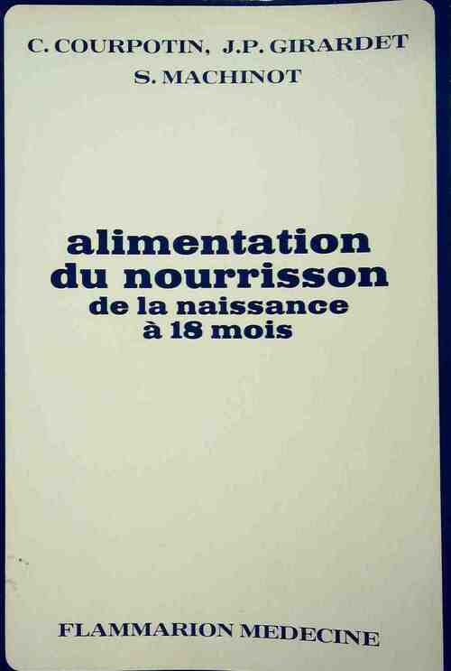 Alimentation du nourrisson de la naissance à 18 mois - Christian Courpotin - Livre