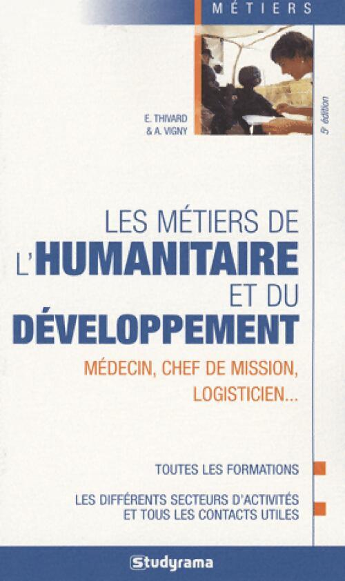 Les métiers de l'humanitaire et du développement - Elodie Thivard - Livre