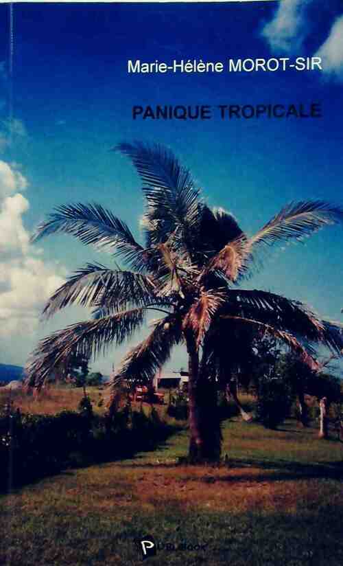 Panique tropicale - Marie-Hélène Morot - Livre