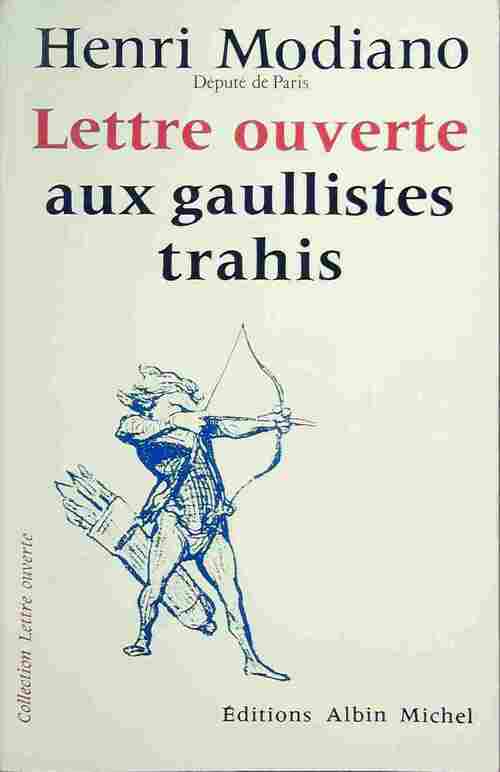 Lettre ouverte aux gaullistes trahis - Henri Modiano - Livre