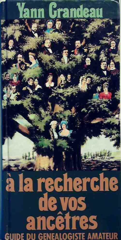 A la recherche de vos ancêtres - Yann Grandeau - Livre