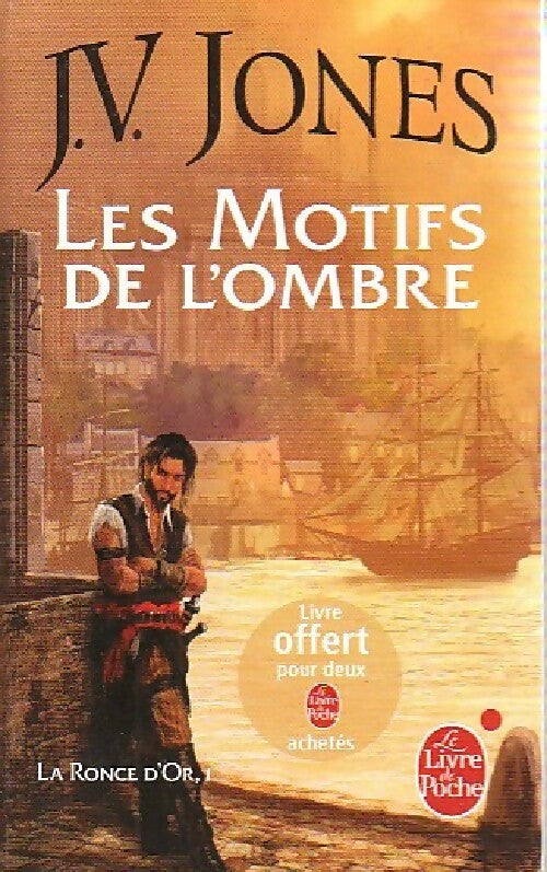 La ronce d'or Tome I : Les motifs de l'ombre - J.V Jones - Livre