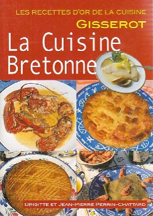 La cuisine bretonne - Chattard B. E. Perrin - Livre