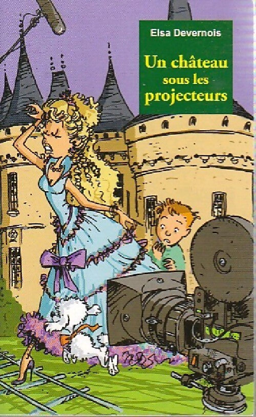 Un château sous les projecteurs - Elsa Devernois - Livre