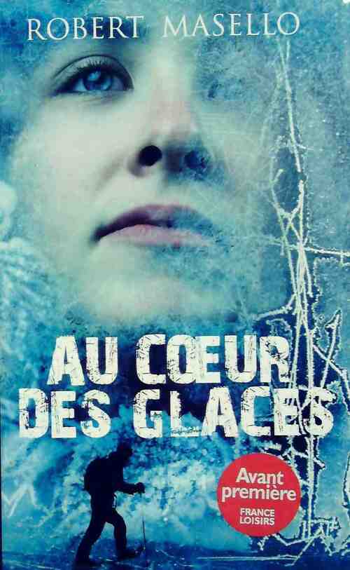 Au coeur des glaces - Robert Masello - Livre