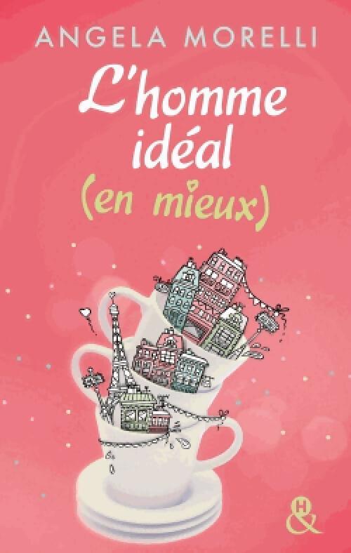 L'homme idéal (en mieux) - Angéla Morelli - Livre