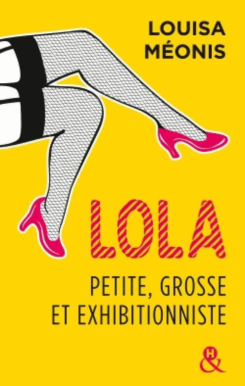 Lola, petite, grosse et exhibitionniste - Louisa Méonis - Livre