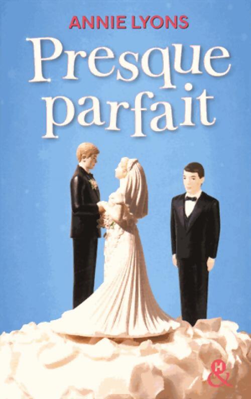 Presque parfait - Annie Lyons - Livre