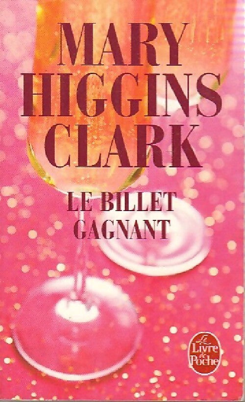 Le billet gagnant - Mary Higgins Clark - Livre