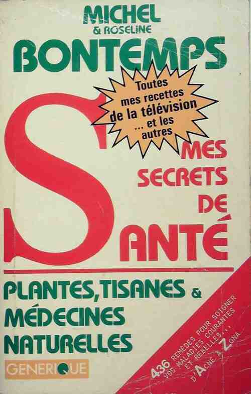 Mes secrets de santé - Michel Bontemps, Roseline Bontemps - Livre