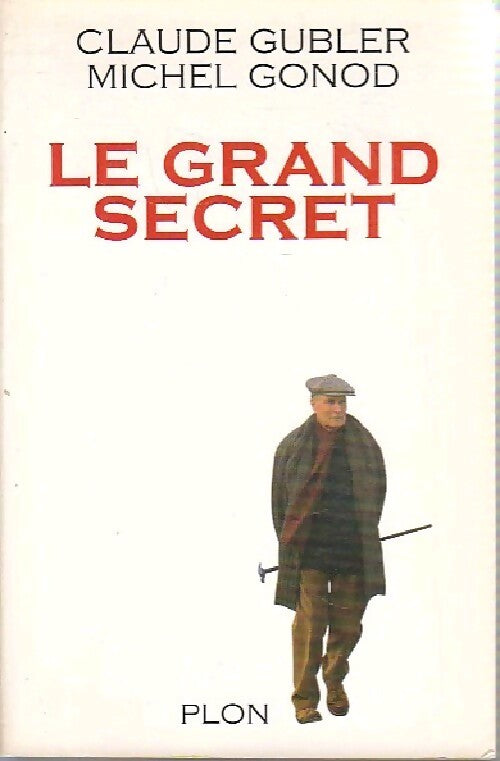 Le grand secret - Michel Gonod, Claude Gubler - Livre