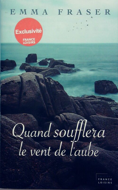 Quand soufflera le vent de l'aube - Emma Fraser - Livre
