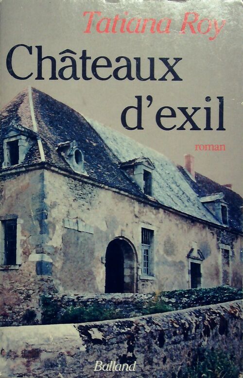 Châteaux d'exil - Tatiana Roy - Livre