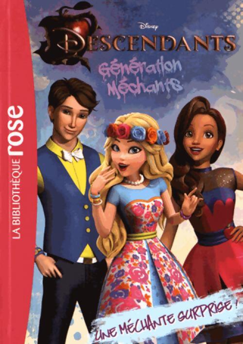 Descendants, Génération Méchants Tome VI : Une méchante surprise - Disney - Livre