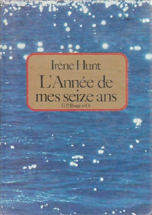 L'année de mes seize ans - Irène Hunt - Livre