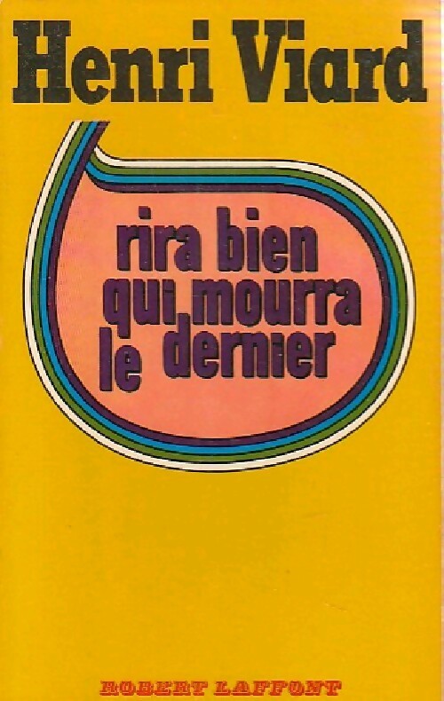 Rira bien qui mourra le dernier Tome I - Henri Viard - Livre