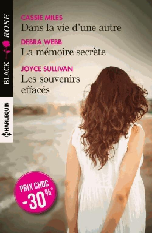 Dans la vie d'une autre / La mémoire secrète / Les souvenirs effacés / - Cassie Miles, Joyce Sullivan, Debra Webb - Livre