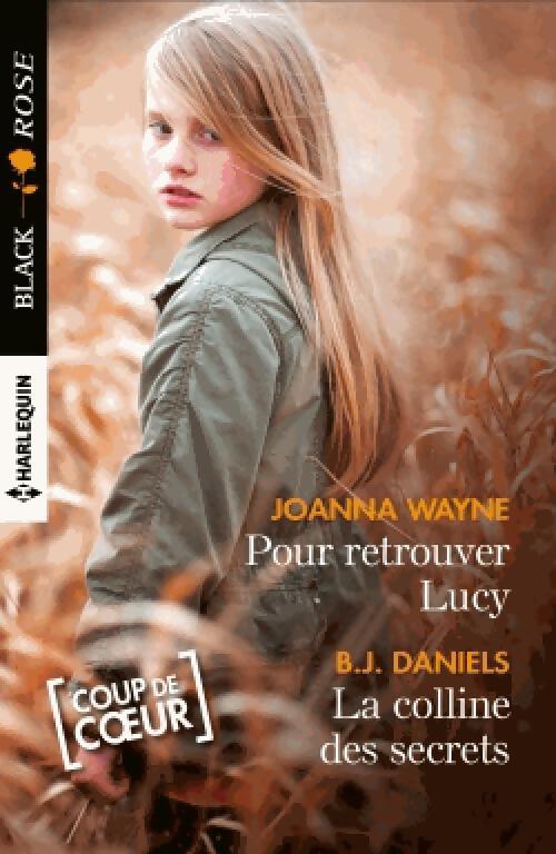 Pour retrouver Lucy / La colline des secrets - Joanna Wayne, B.J. Daniels - Livre