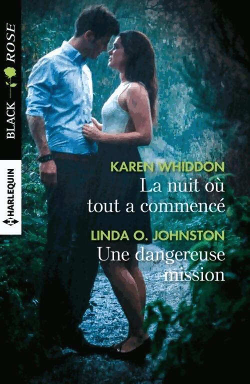 La nuit où tout a commencé / Une dangereuse mission - Linda O. Johnston, Karen Whiddon - Livre