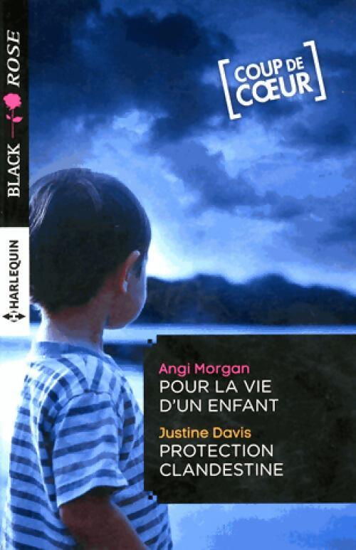 Pour la vie d'un enfant / Protection clandestine - Justine Davis, Angi Morgan - Livre