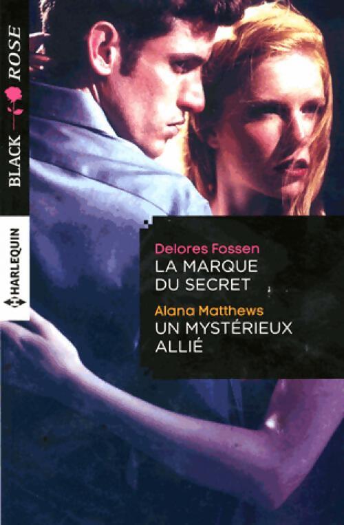 La marque du secret / Un mystérieux allié - Delores Fossen, Alana Matthews - Livre