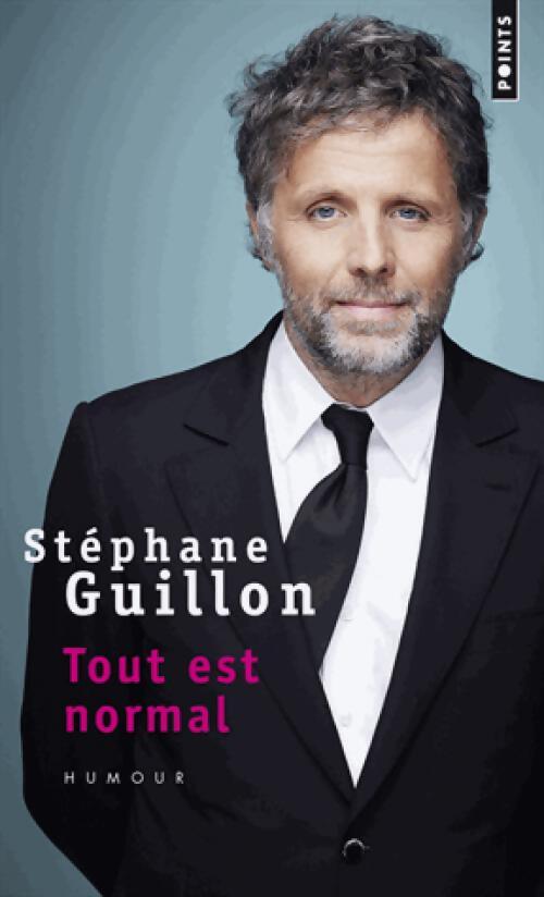 Tout est normal - Stéphane Guillon - Livre