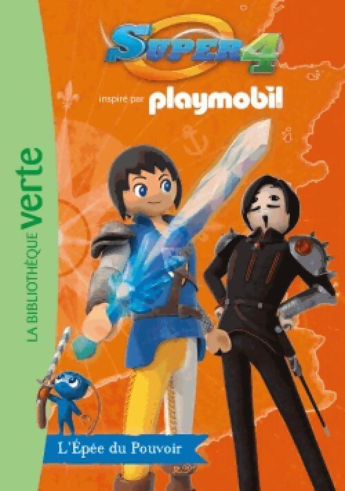 Playmobil Super 4 Tome XI : L'épée du pouvoir - Inconnu - Livre