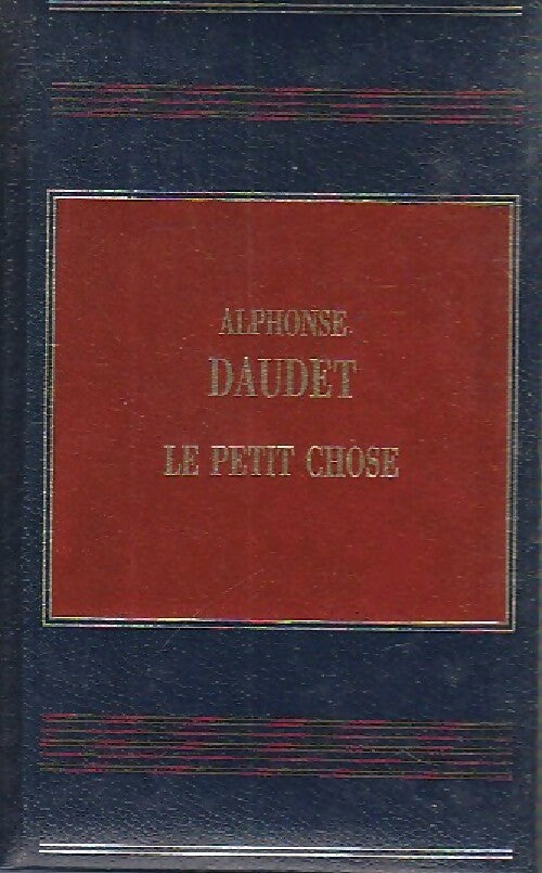 Le petit chose - Alphonse Daudet - Livre