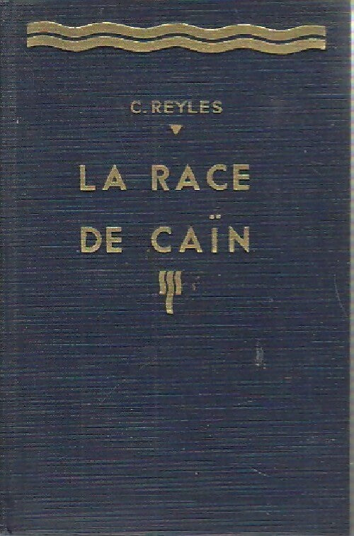 La race de Caïn - C. Reyles - Livre