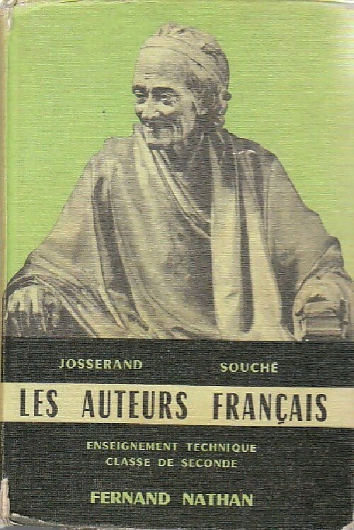 Les auteurs français. Enseignement technique de seconde - A. Souché, L. Josserand - Livre