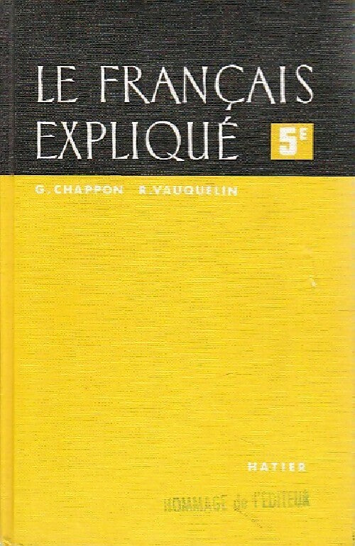 Le français expliqué 5e - G. Chappon, R. Vauquelin - Livre