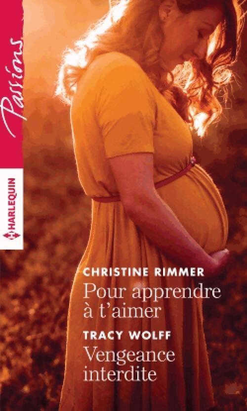 Pour apprendre à t'aimer / Vengeance interdite - Christine Rimmer, Tracy Wolff - Livre