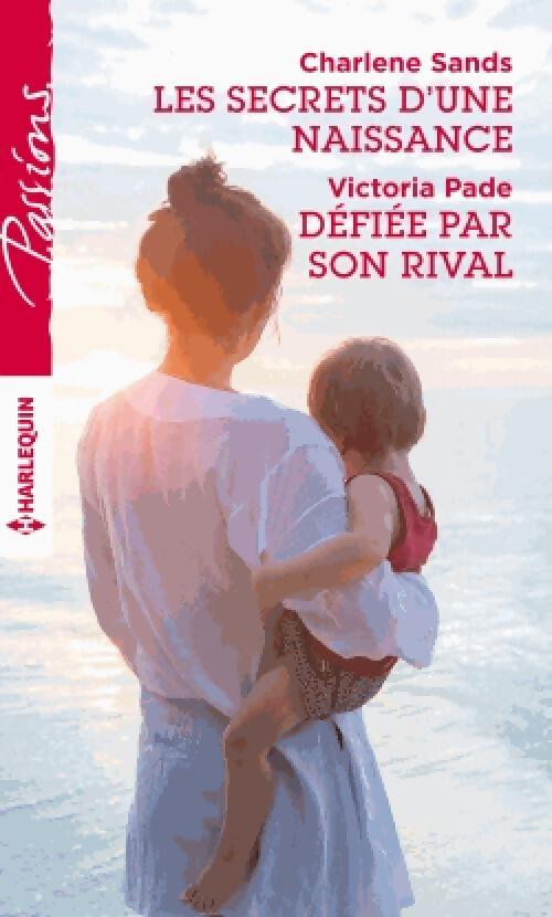 Les secrets d'une naissance / Défiée par son rival - Victoria Pade, Charlene Sands - Livre