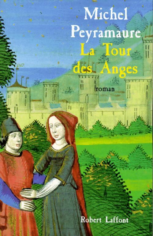 La tour des anges - Michel Peyramaure - Livre