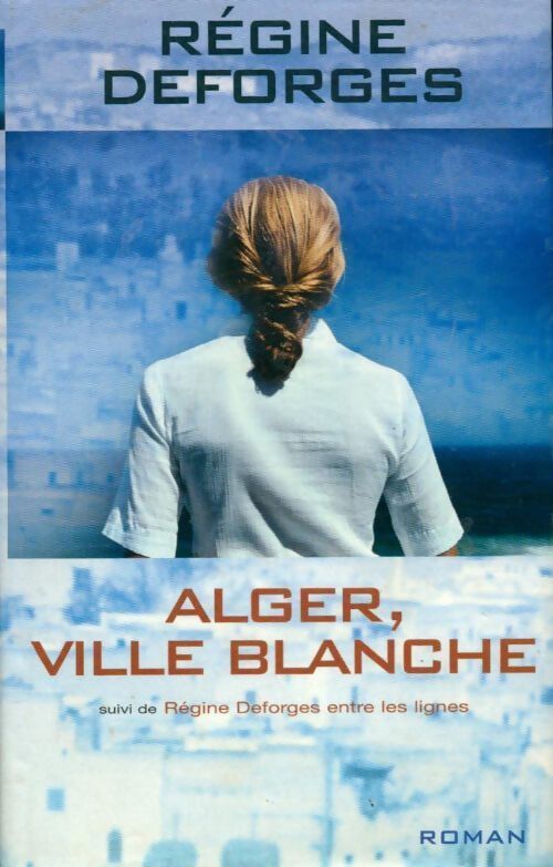 Alger, ville blanche 1959-1960 - Régine Deforges - Livre