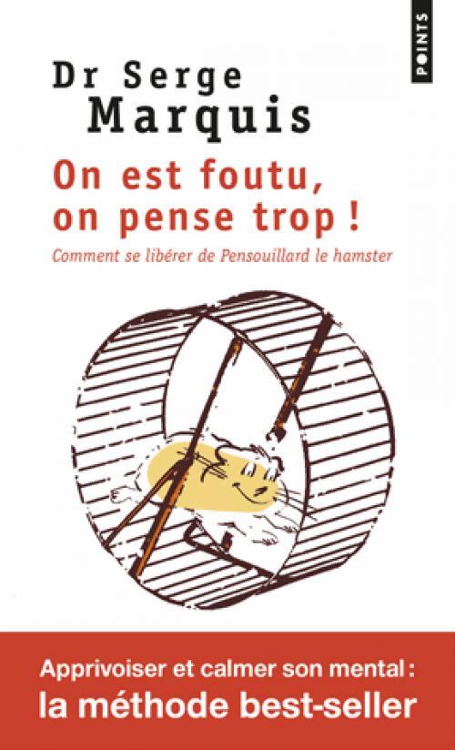 On est foutu, on pense trop ! - Serge Marquis - Livre