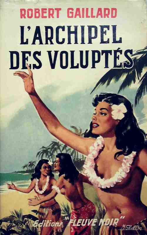 L'archipel des voluptés - Robert Gaillard - Livre
