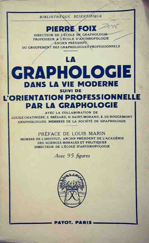 La graphologie dans la vie moderne - Pierre Foix - Livre