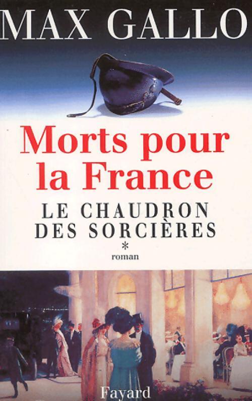 Morts pour la France Tome I : Le chaudron des sorcières - Max Gallo - Livre
