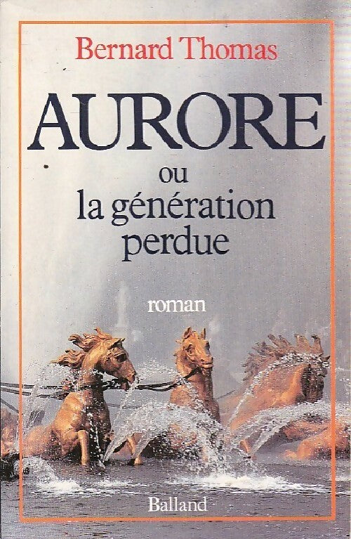 Aurore ou la génération perdue - Bernard Thomas - Livre