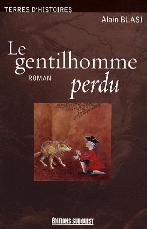 Le gentilhomme perdu - Alain Blasi - Livre